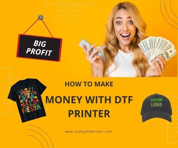 how to make money with dtf printer